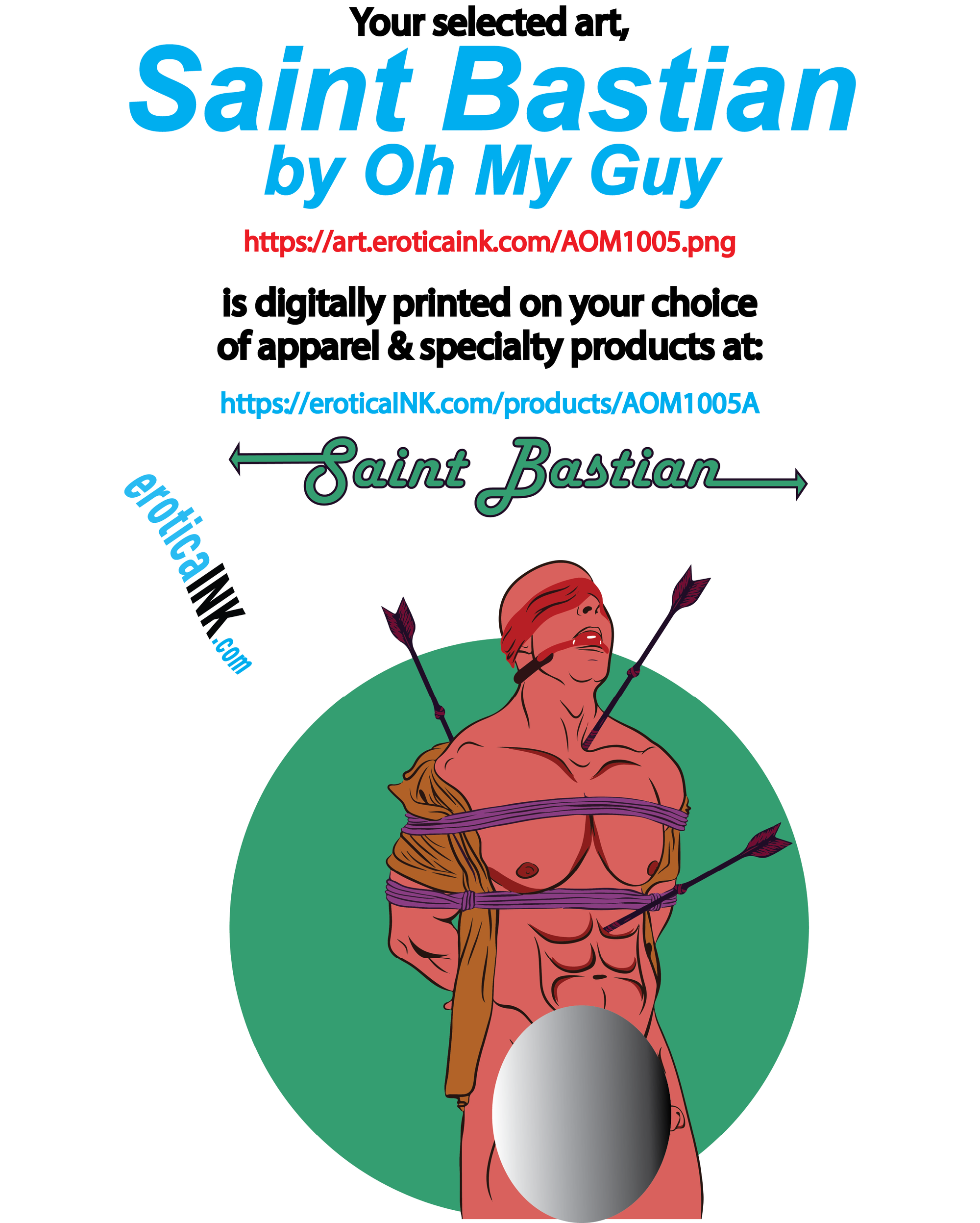 AOM1005A SAINT BASTIAN by OH MY GUY is artwork digitally printed on apparel and bags: t-shirt, tank, hoodie, denim jacket. black, white, red, blue, stonewash. S-3x. USA printed; Ships USA & Interntl. You can also upload your own art