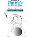 AOM1008A THE HOLE by OH MY GUY is artwork digitally printed on apparel and bags: t-shirt, tank, hoodie, denim jacket. black, white, red, blue, stonewash. S-3x. USA printed; Ships USA &amp; Interntl. You can also upload your own art
