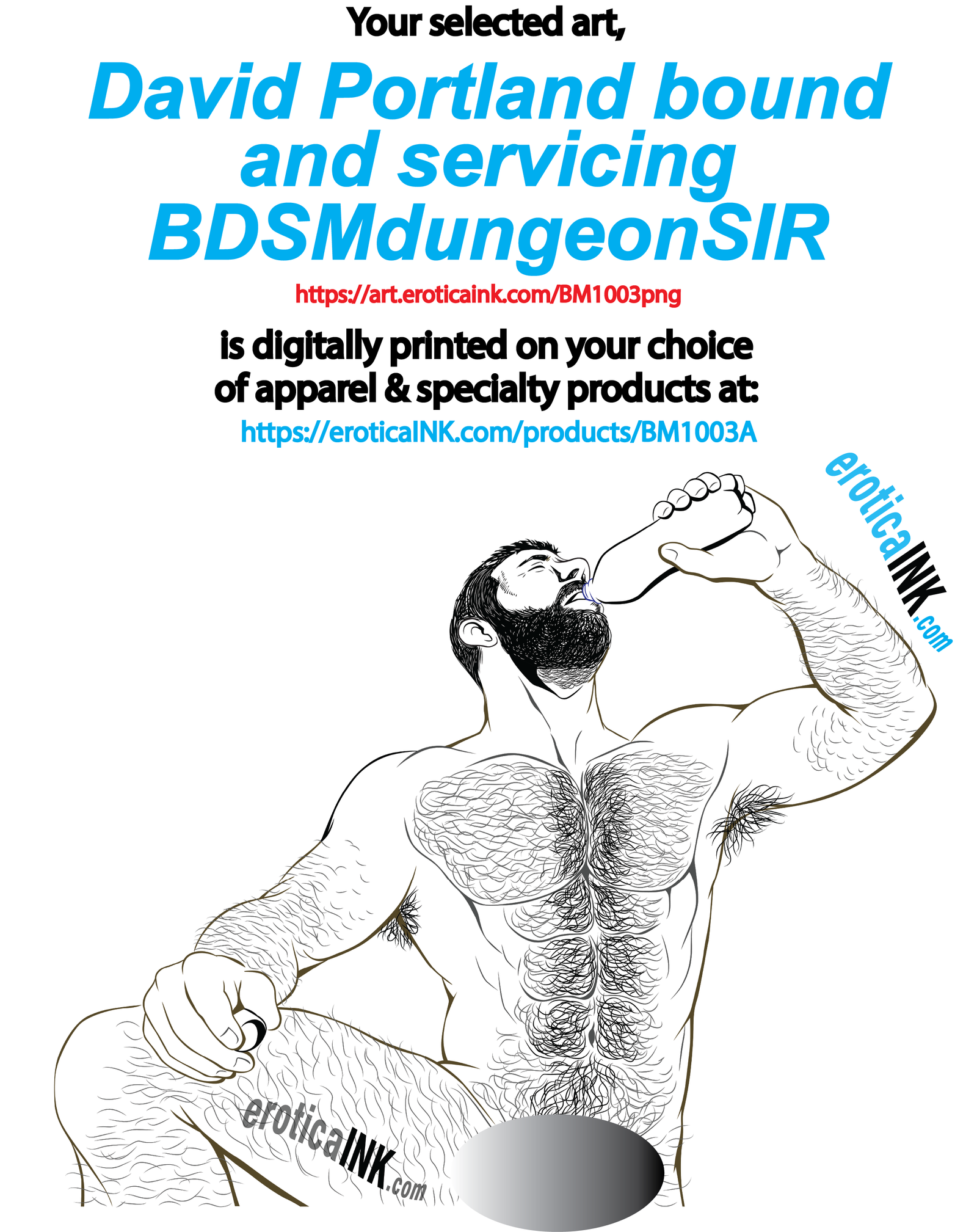BM1003A EROTICAINK REFRESHING AFTER A HARD AEROBIC WORKOUT BLACK AND WHITE is BDSMdungeonSIRs artwork digitally printed on apparel and bags: t-shirt, tank, hoodie, denim jacket. black, white, red, blue, stonewash. S-3x. USA printed; Ships USA & Interntnl