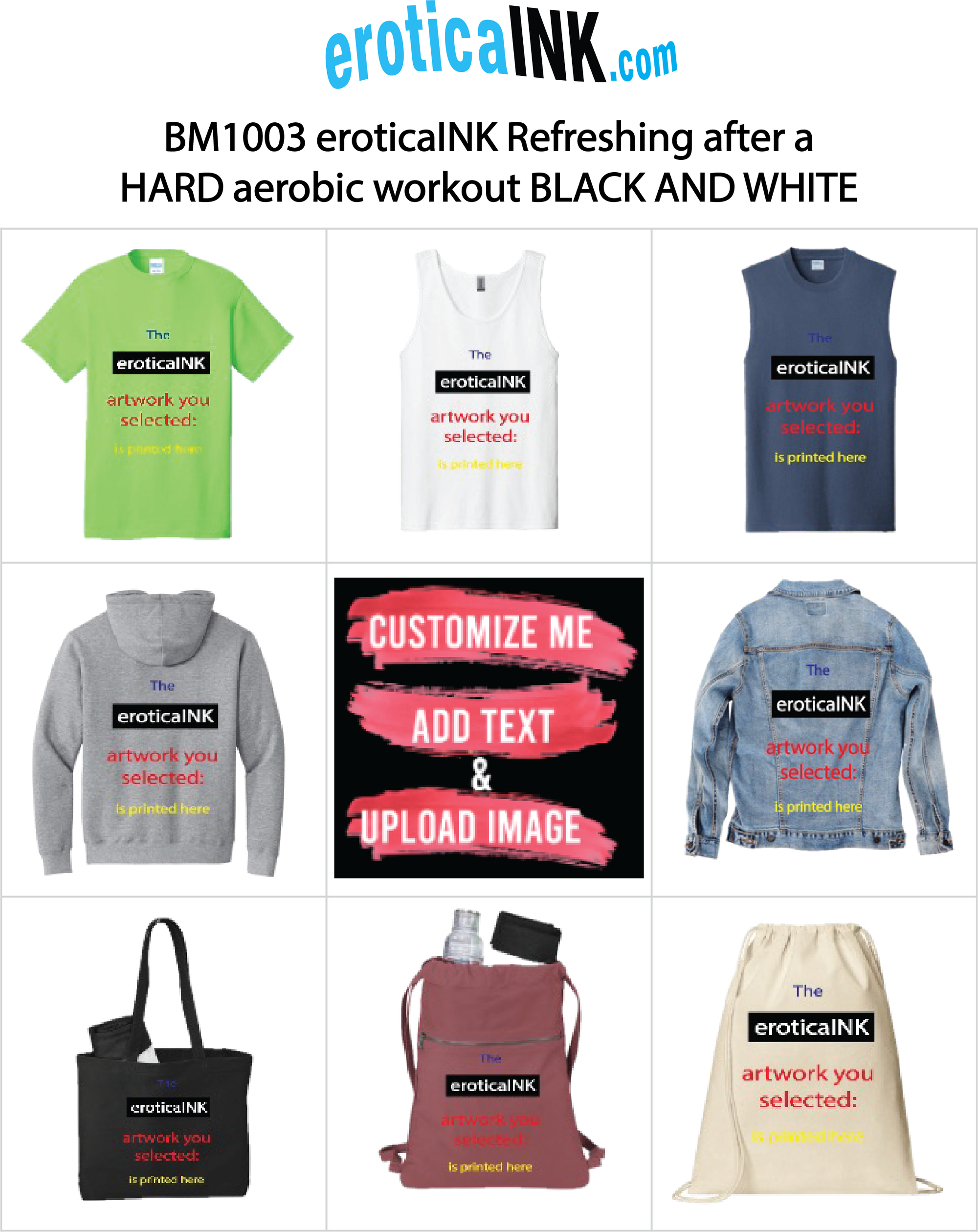 BM1003A EROTICAINK REFRESHING AFTER A HARD AEROBIC WORKOUT BLACK AND WHITE is BDSMdungeonSIRs artwork digitally printed on apparel and bags: t-shirt, tank, hoodie, denim jacket. black, white, red, blue, stonewash. S-3x. USA printed; Ships USA &amp; Interntnl