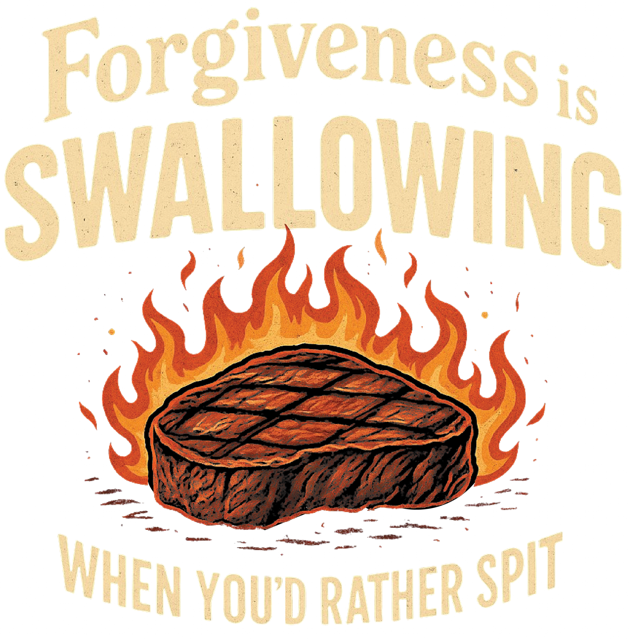 M1003A FORGIVENESS IS SWALLOWING WHEN YOUD RATHER SPIT is artwork digitally printed on apparel and bags: t-shirt, tank, hoodie, denim jacket. black, white, red, blue, stonewash. S-3x. USA printed; Ships USA &amp; Interntl. You can also upload your own art