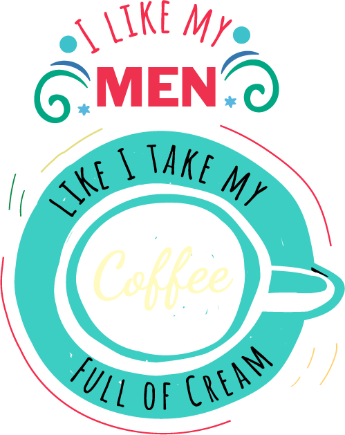M1005A I LIKE MY MEN LIKE I TAKE MY COFFEE FULL OF CREAM is artwork digitally printed on apparel and bags: t-shirt, tank, hoodie, denim jacket. black, white, red, blue, stonewash. S-3x. USA printed; Ships USA & Interntl. You can also upload your own art